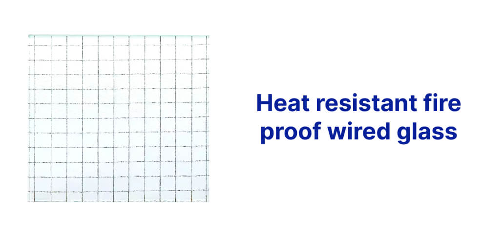 Single glazing wired glass panel with a grid pattern next to the text: "Heat resistant fire proof wired glass.